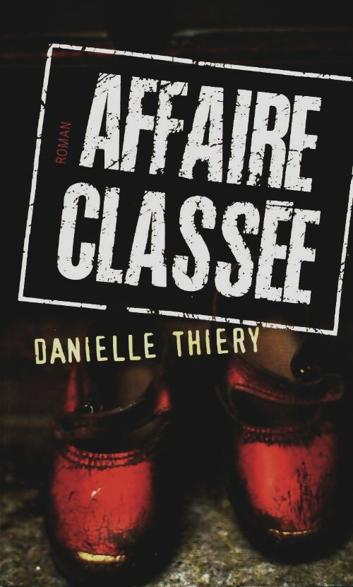 Livrenpoche : Affaire classée - Danielle Thiery - Livre