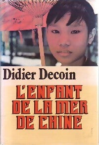 Livrenpoche : L'enfant de la mer de Chine - Didier Decoin - Livre