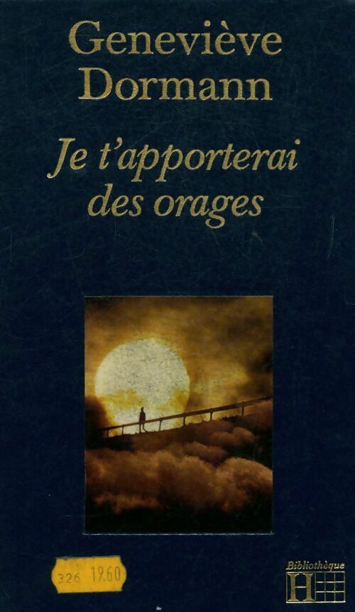 Je t'apporterai des orages - Geneviève Dormann -  Bibliothèque Hachette - Livre