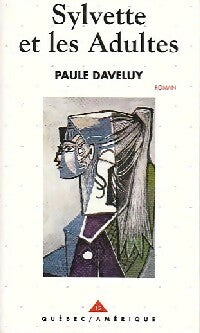 Sylvette et les adultes - Paule Daveluy -  A partir de 14 ans - Livre