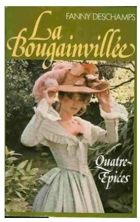 Livrenpoche : La bougainvillée Tome II : Quatre-épices - Fanny Deschamps - Livre