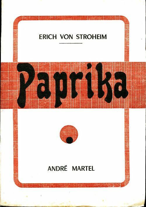 Paprika - Erich Von Stroheim -  Les grandes oeuves étrangères - Livre