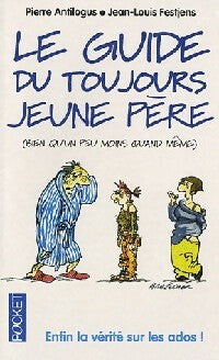 Livrenpoche : Le guide du toujours jeune père - Jean-Louis Festjens, Pierre Antilogus - Livre