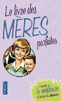 Le livre des mères parfaites - Alison Maloney - Livre