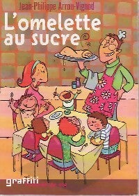 Livrenpoche : L'omelette au sucre - Jean-Philippe Arrou-Vignod, Arrou-Vignod Jean-Philippe - Livre