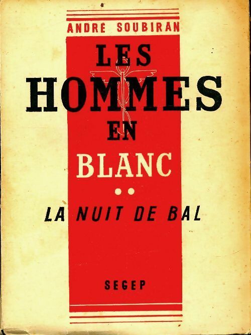Livrenpoche : Les hommes en blanc Tome II : La nuit de bal - André Soubiran - Livre