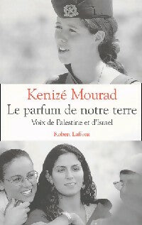Livrenpoche : Le parfum de notre terre - Kénizé Mourad - Livre
