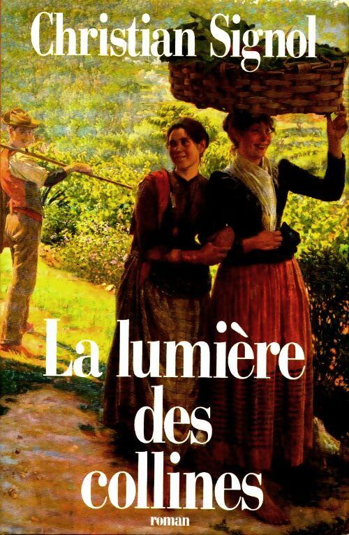 Livrenpoche : La lumière des collines - Christian Signol - Livre