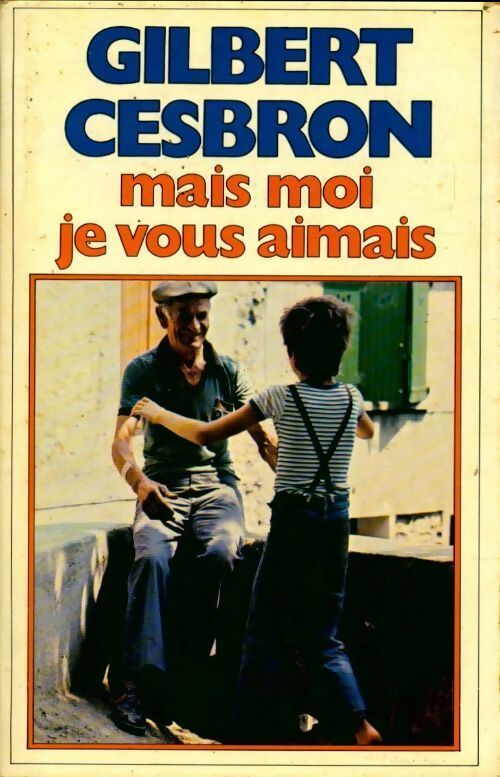 Livrenpoche : Mais moi je vous aimais - Gilbert Cesbron - Livre