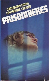 Livrenpoche : Prisonnières - Catherine Leguay, Catherine Erhel - Livre