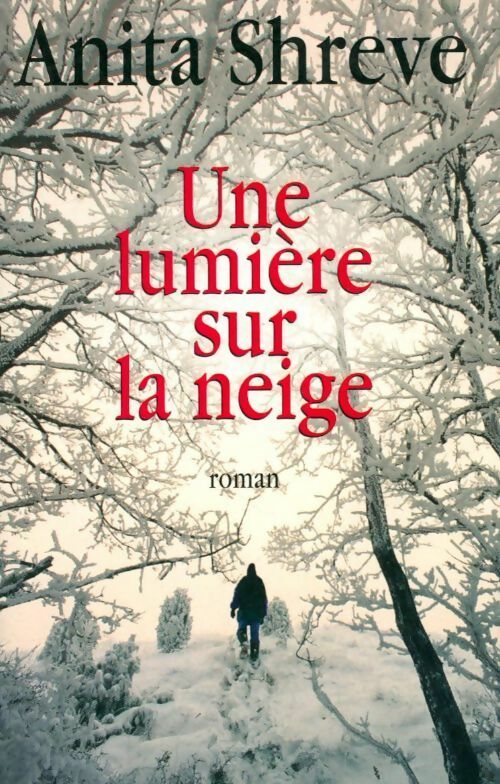 Livrenpoche : Une lumière sur la neige - Anita Shreve - Livre