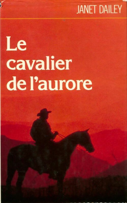 Le cavalier de l'aurore - Janet Dailey -  France Loisirs GF - Livre