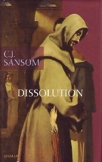 Dissolution - C.J. Sansom - Livre