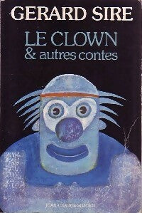 Livrenpoche : Le clown & autres contes - Gérard Sire - Livre