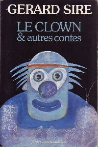 Le clown & autres contes - Gérard Sire -  Simoen GF - Livre