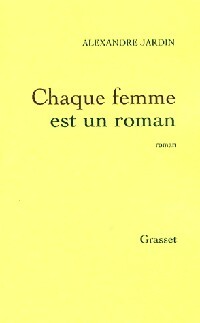 Livrenpoche : Chaque femme est un roman - Alexandre Jardin - Livre