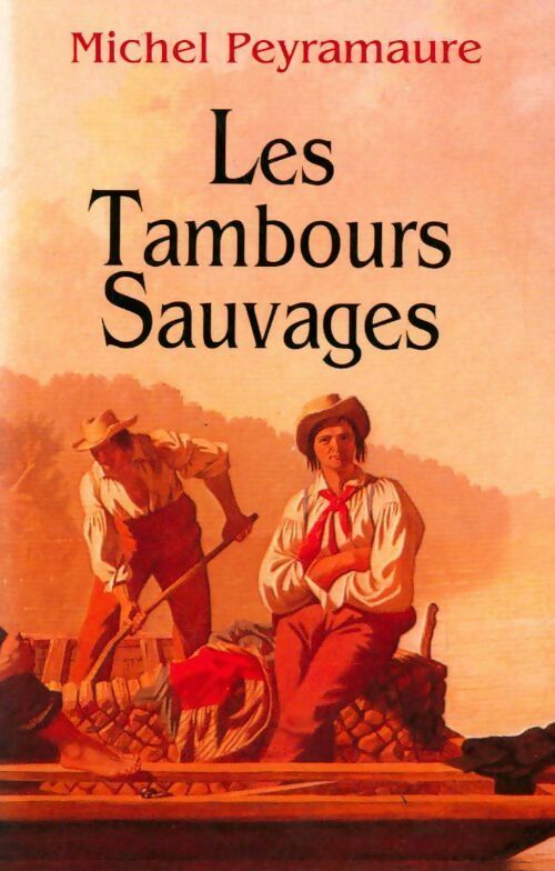 Livrenpoche : Les tambours sauvages - Michel Peyramaure - Livre