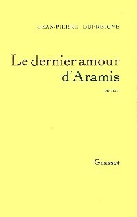 Livrenpoche : Le dernier amour d'Aramis - Jean-Pierre Dufreigne - Livre