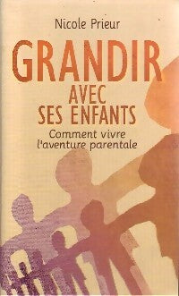 Grandir avec ses enfants - Nicole Prieur -  Le Grand Livre du Mois GF - Livre