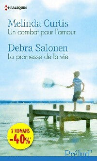 Livrenpoche : Un combat pour l'amour / La promesse de la vie - Debra Salonen, Melinda Curtis - Livre