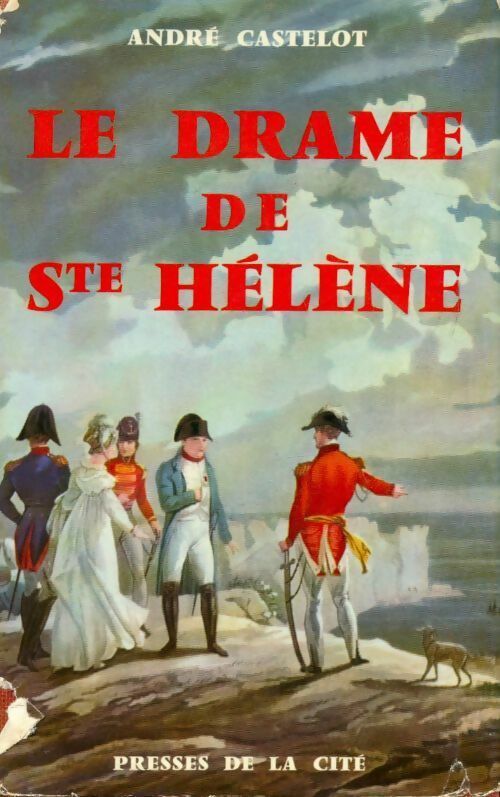 Livrenpoche : Le drame de Ste Hélène - André Castelot - Livre