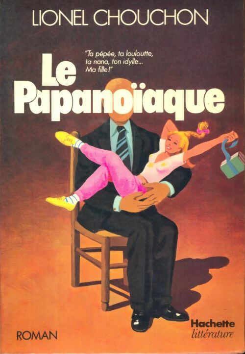 Livrenpoche : Le papanoïaque - Lionel Chouchon - Livre