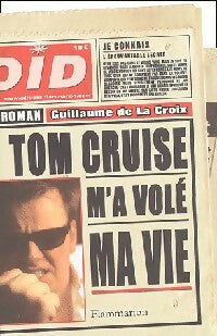 Livrenpoche : Tom Cruise m'a volé ma vie - Guillaume De la Croix - Livre