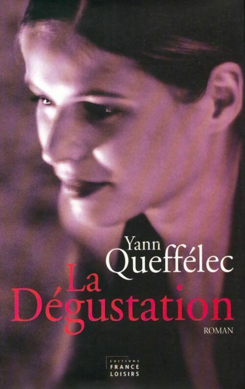 Livrenpoche : La dégustation (1973-1974) - Yann Queffélec - Livre