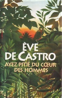 Livrenpoche : Ayez pitié du coeur des hommes - Eve De Castro - Livre