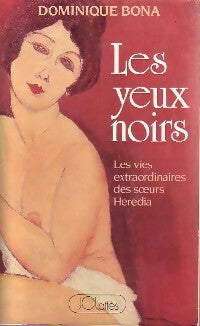 Les yeux noirs - Dominique Bona - Livre