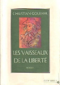 Livrenpoche : Les vaisseaux de la liberté - Christian Goulfier - Livre