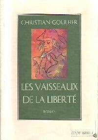 Les vaisseaux de la liberté - Christian Goulfier -  Coop Breizh GF - Livre