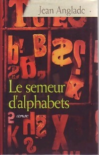 Livrenpoche : Le semeur d'alphabets - Jean Anglade - Livre