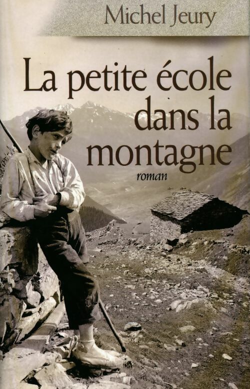 Livrenpoche : La petite école dans la montagne - Michel Jeury - Livre
