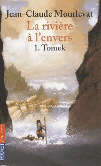 Livrenpoche : La rivière à l'envers Tome I : Tomek - Jean-Claude Mourlevat - Livre