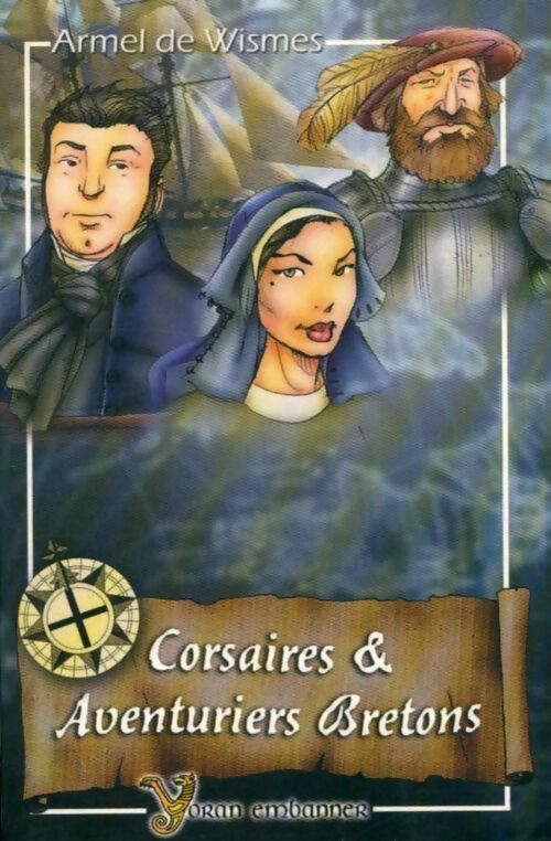 Corsaires et aventuriers bretons - Armel De Wismes - Livre