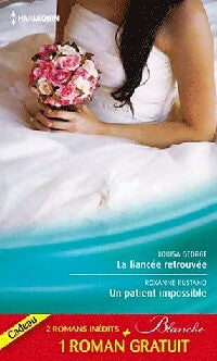 Livrenpoche : La fiancée retrouvée / Un patient impossible / Un chirurgien inaccessible - Roxanne Rustand, Shirley Hailstock, Louisa George - Livre