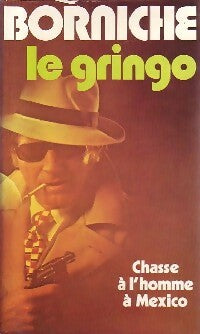 Livrenpoche : Le gringo - Roger Borniche - Livre