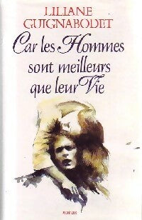 Livrenpoche : Car les hommes sont meilleurs que leur vie - Liliane Guignabodet - Livre