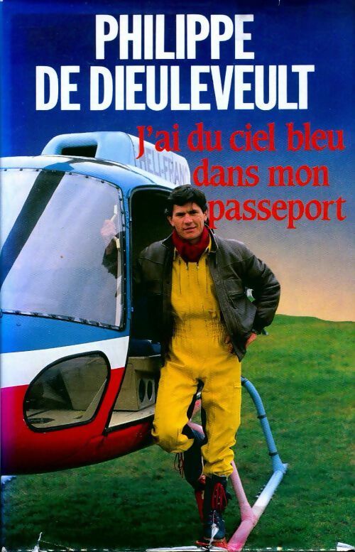 J'ai du ciel bleu dans mon passeport - Philippe De Dieuleveult -  France Loisirs GF - Livre
