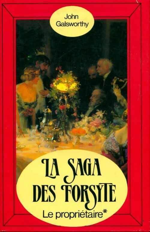 Livrenpoche : Forsyte saga Tome I : Le propriétaire / Dernier été - John Galsworthy - Livre