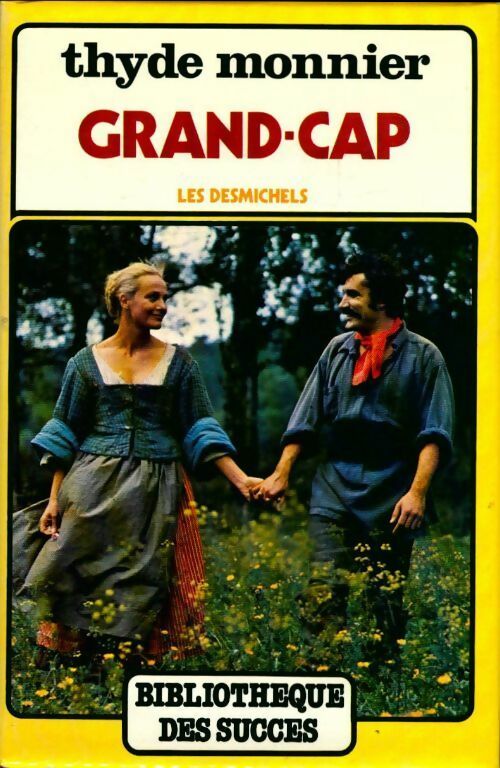 Livrenpoche : Les Desmichels Tome I : Grand-Cap - Thyde Monnier, Monnier Thyde - Livre