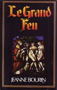 Livrenpoche : Le grand feu - Jeanne Bourin - Livre