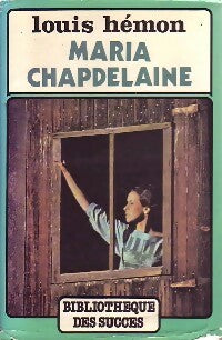 Maria Chapdelaine - Louis Hémon -  Bibliothèque des succès - Livre