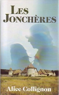 Livrenpoche : Les jonchères - Alice Collignon - Livre