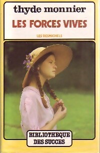 Livrenpoche : Les Desmichels Tome VII : Les forces vives - Thyde Monnier - Livre