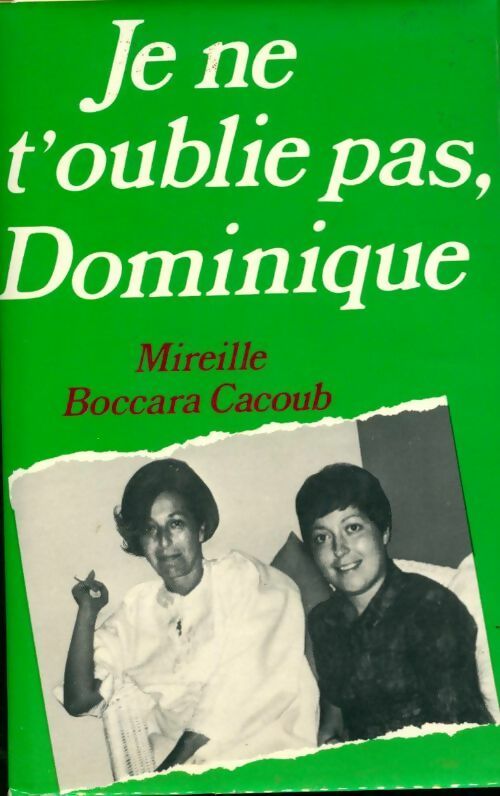 Livrenpoche : Je ne t'oublie pas, Dominique - Mireille Boccara Cacoub - Livre