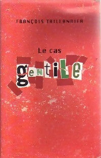 Livrenpoche : Le cas Gentile - François Taillandier - Livre