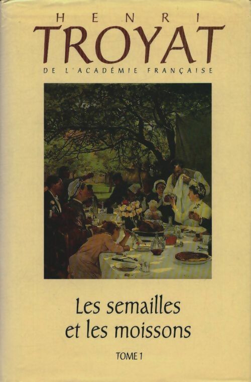 Livrenpoche : Les semailles et les moissons Tome I - Henri Troyat - Livre