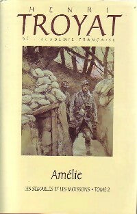 Livrenpoche : Les semailles et les moissons Tome II : Amélie - Henri Troyat - Livre